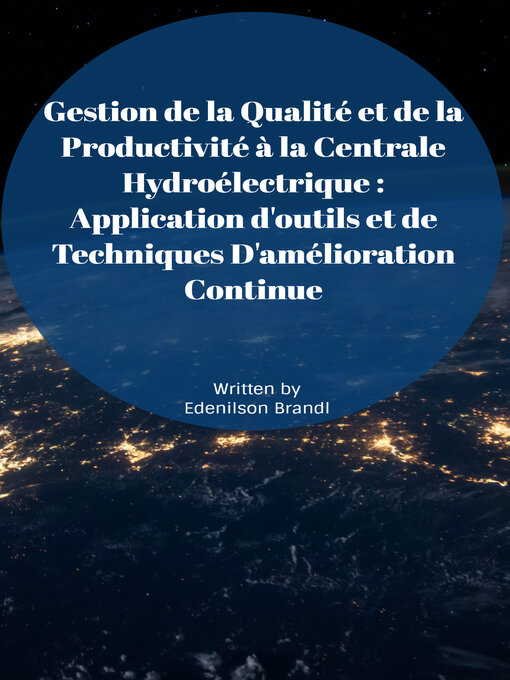 Title details for Gestion de la Qualité et de la Productivité à la Centrale Hydroélectrique by Edenilson Brandl - Available